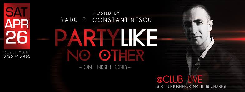 Party LIKE no other cu Radu F. Constantinescu