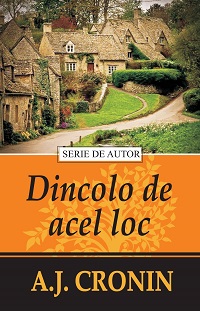 2014 “Dincolo de acest loc” de A.J.Cronin -Editura Lider