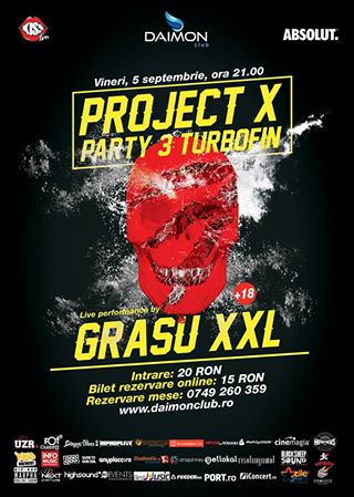 PROJECT X PARTY 3 TURBOFIN cu GRASU XXL