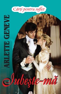 Iubeste-ma de Arlette Geneve-Editura Lider