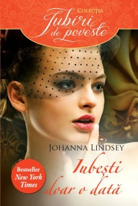 Iubesti doar o data de Johanna Lindsey-Editura Alma/Litera