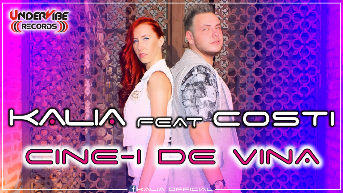 Kalia feat Costi - Cine-i de vina