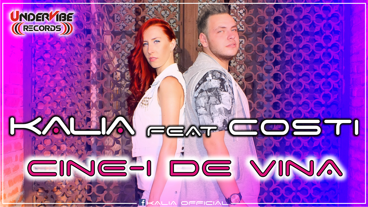 Cine-i de vina, noul single Kalia feat. Costi!