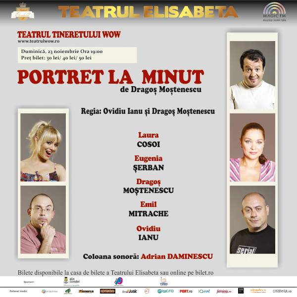 Portret la minut- O comedie la care chiar se rade la  Teatrul Elisabeta