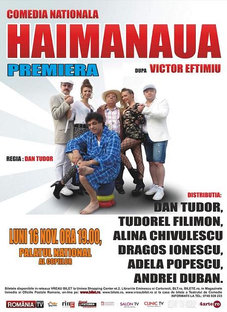 Comedia de succes “Haimanaua” se joacă pe 16 noiembrie la Palatul Național al Copiilor