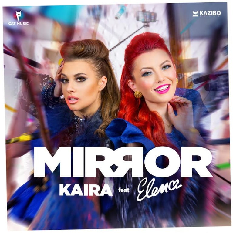 Kaira si Elena Gheorghe lanseaza single-ul si videoclipul “Mirror”