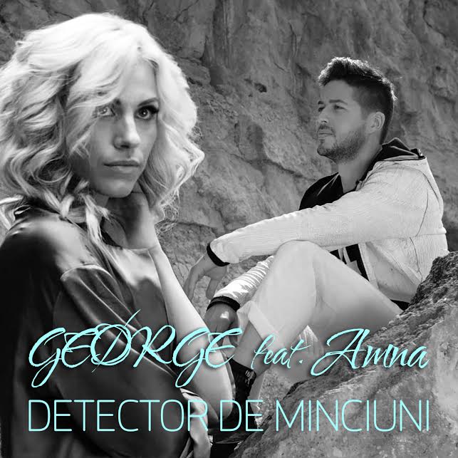 Geørge si Amna lanseaza single-ul si videoclipul “Detector de minciuni”