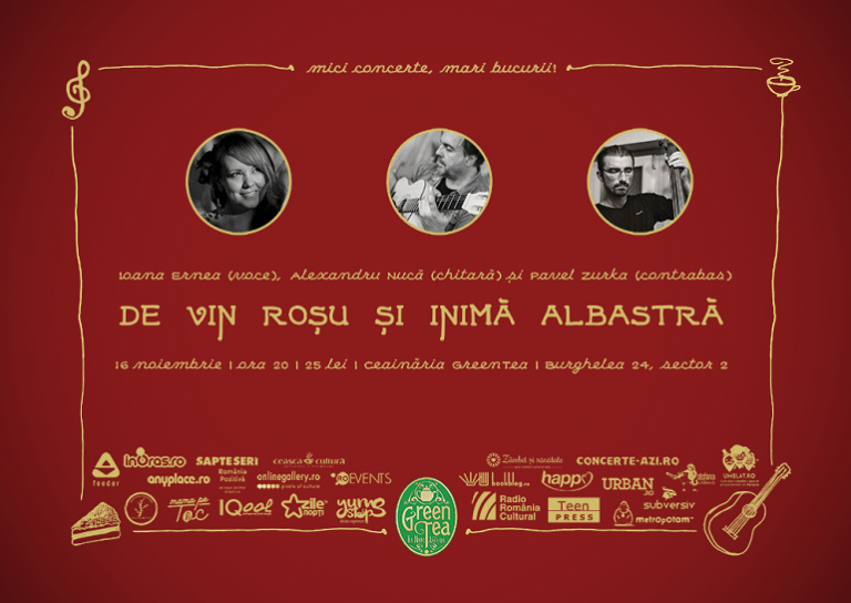 De vin roşu şi inimă albastră, concert la Ceainăria GreenTea din Bucureşti