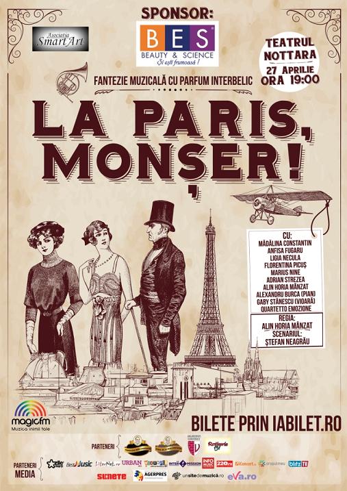 “La Paris, Monser!” – fantezie muzicala cu parfum interbelic, la Teatrul Nottara