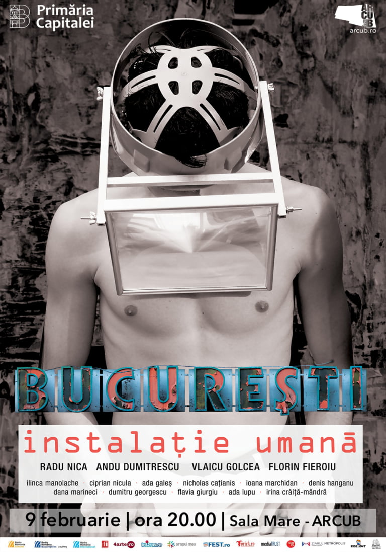 “Bucuresti. Instalatie umana”: Un spectacol de teatru actual despre Bucuresti. Vineri, 9 februarie, la ARCUB