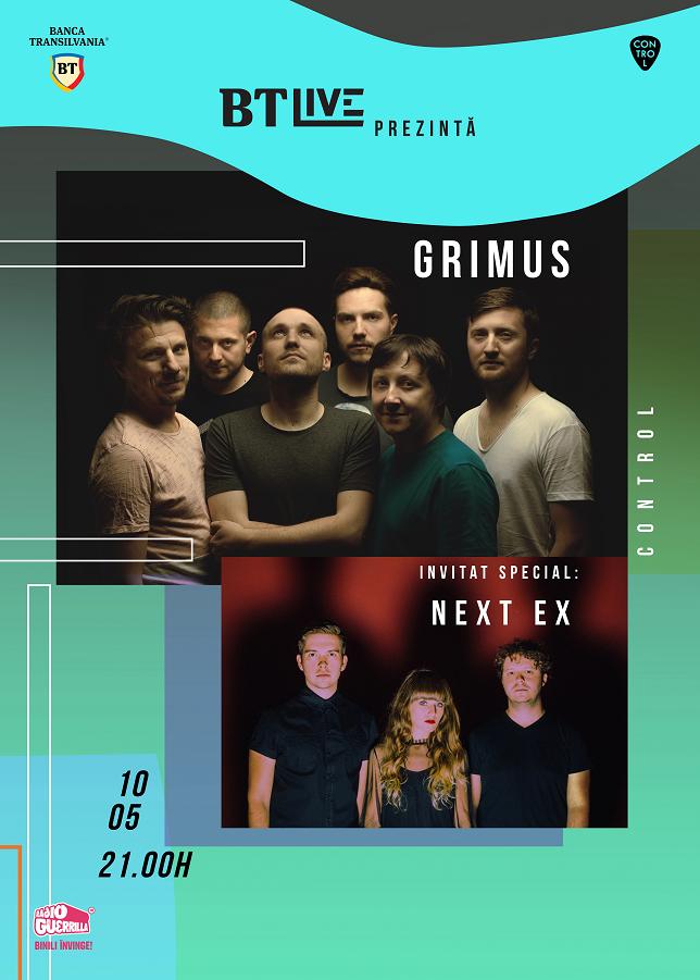 Pe 10 mai BT Live prezintă GRIMUS. Invitați: Next Ex @ Control