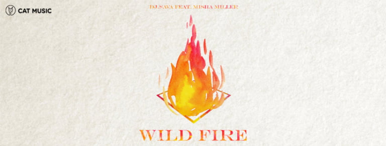 DJ Sava colaboreaza cu Misha Miller si lanseaza “Wild Fire”