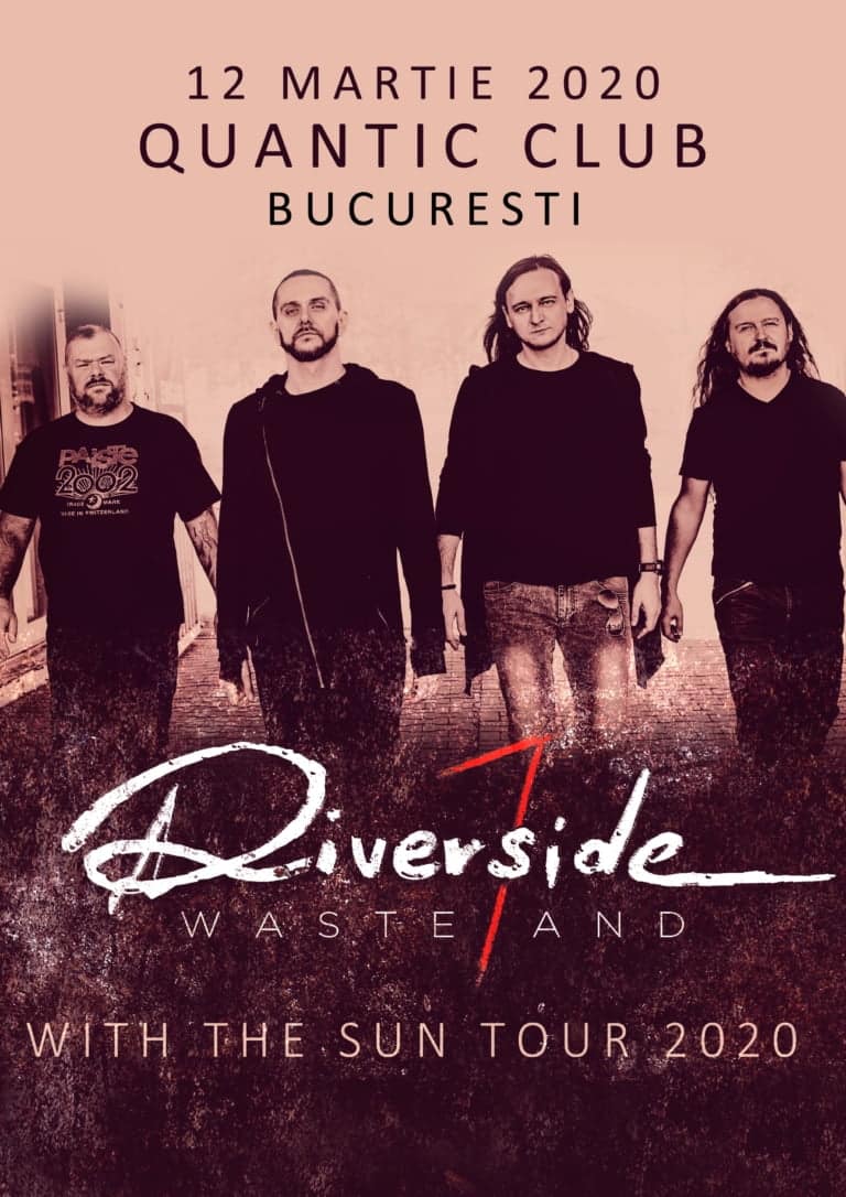 Riverside revine pe 12 Martie in Quantic cu o editie speciala a turneului WASTELAND-WITH THE SUN TOUR 2020