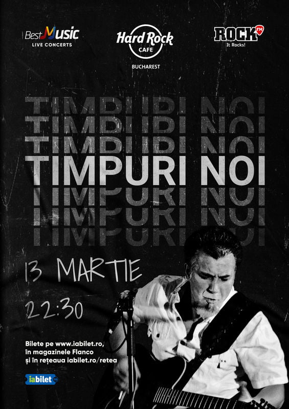 Concert Timpuri Noi la Hard Rock Cafe pe 13 Martie