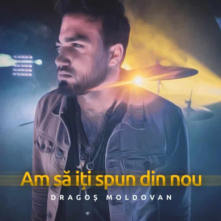 Dragos Moldovan lanseaza piesa si videoclipul “Am sa iti spun din nou”