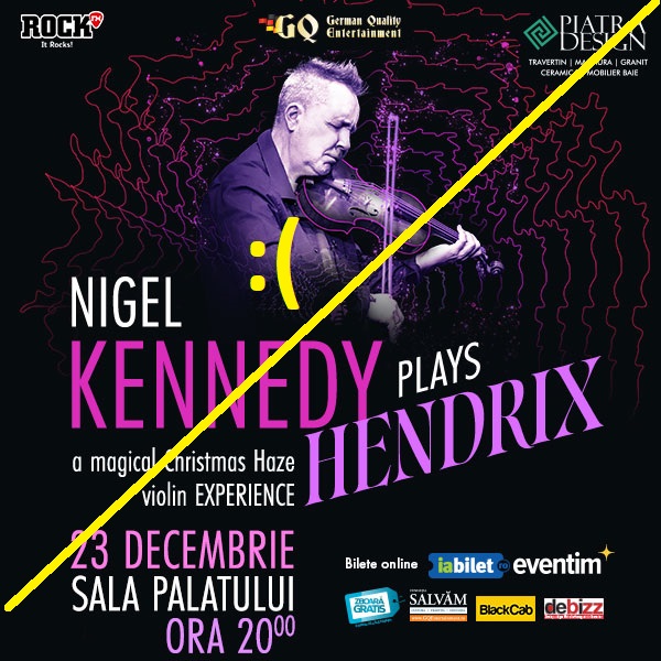 IMPORTANT: CONCERTUL “NIGEL KENNEDY PLAYS HENDRIX – A MAGICAL CHRISTMAS HAZE VIOLIN EXPERIENCE” NU MAI POATE FI SUSŢINUT